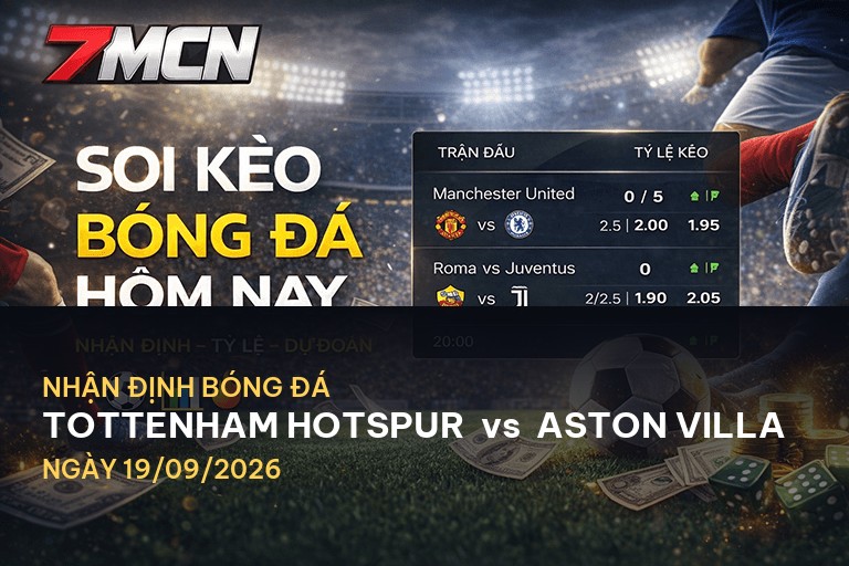 Nhận định Tottenham Hotspur vs Aston Villa: Cuộc chiến quyết liệt tại Premier League